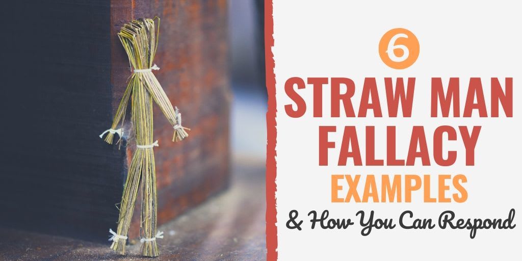6 Straw Man Fallacy Examples & How You Can Respond