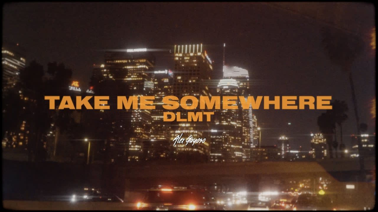 DLMT - Take Me Somewhere