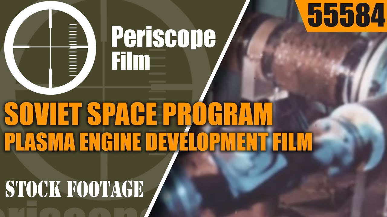 SOVIET SPACE PROGRAM PLASMA ENGINE DEVELOPMENT FILM 55584