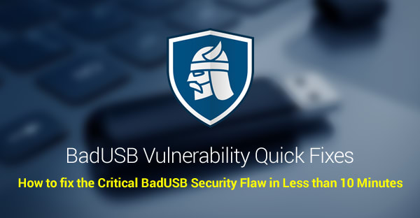 How to Fix the Critical BadUSB Security Flaw in Less than 10 Minutes