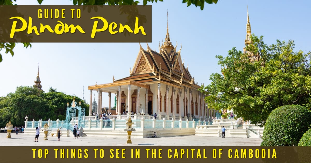 8 Incredible to do in Phnom Penh, Cambodia