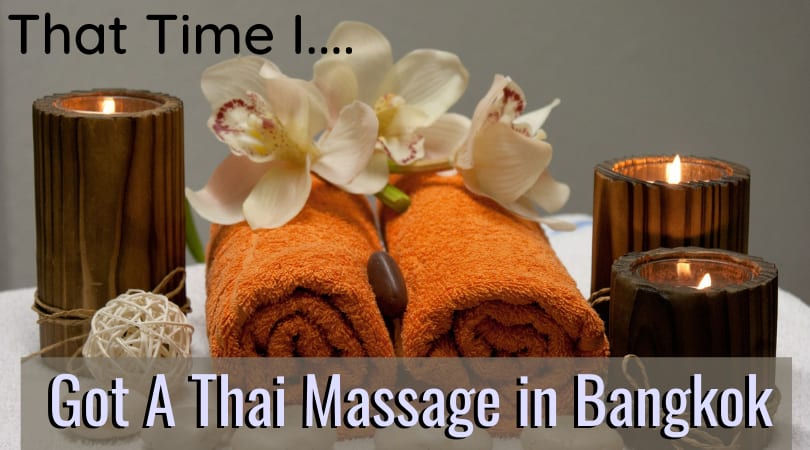 That Time I Got A Thai Massage in Bangkok