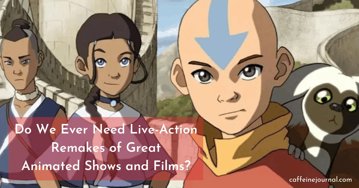 Avatar: The Last Airbender: Do We Really Need Live-Action Remakes?