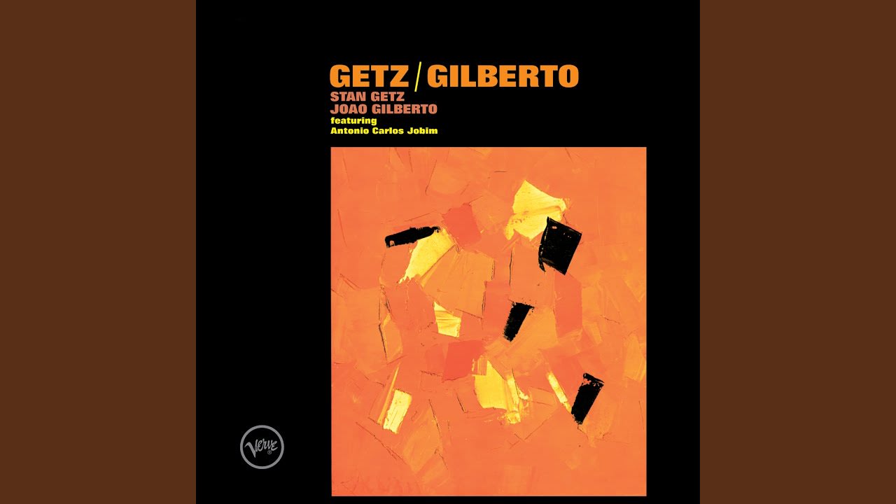 Stan Getz, João Gilberto, Astrud Gilberto - The Girl From Ipanema [Jazz]