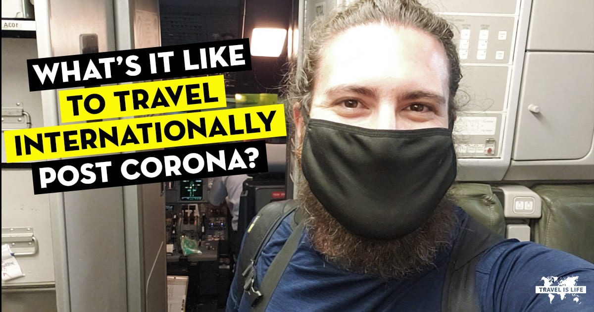 What's it like to travel internationally after corona in 2020?