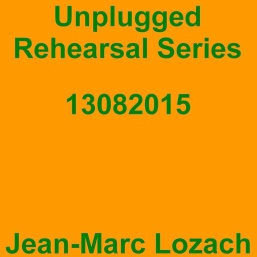Unplugged Rehearsal Series 13082015