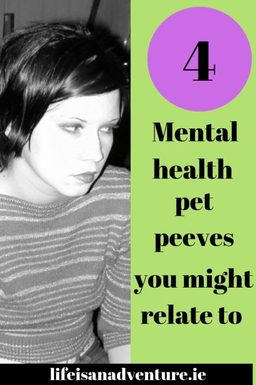 4 mental health pet peeves you might relate to - Life Is An Adventure