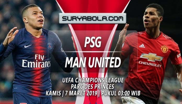Prediksi PSG vs Manchester United 7 Maret 2019 - Leg Kedua Babak 16 Besar Liga Champions 2018/2019
