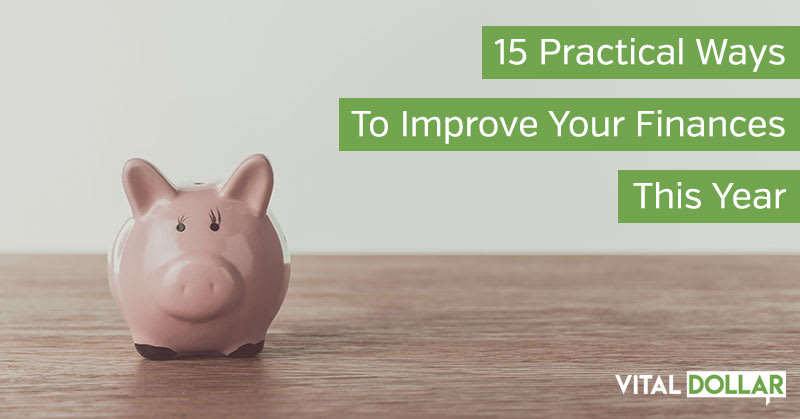 15 Practical Ways to Improve Your Finances in 2020
