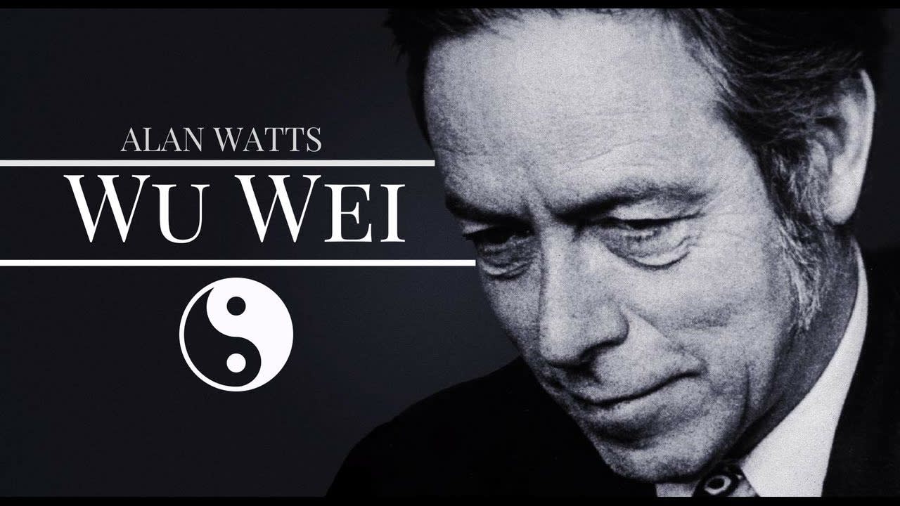 Philosopher Alan Watts on the topic of Wu Wei - "The Principle of Not Forcing" [13:22]