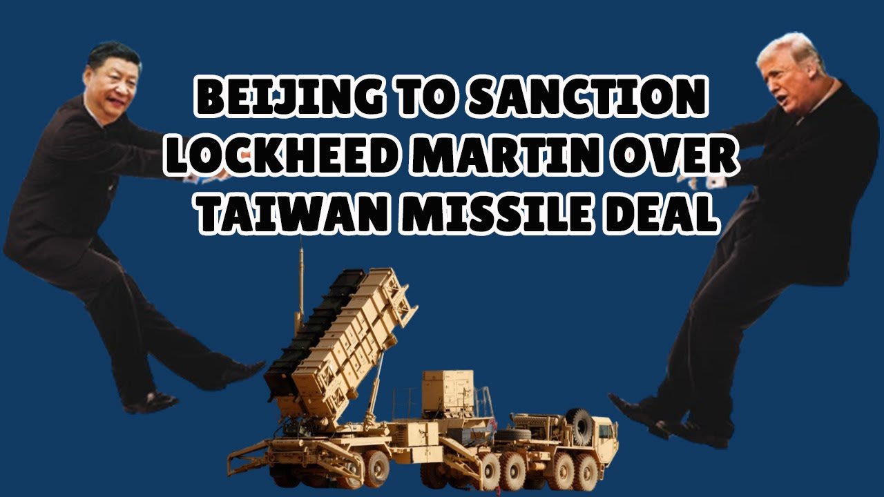 Beijing to sanction Lockheed Martin over Taiwan missile deal
