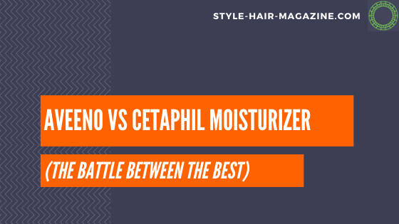 Aveeno vs Cetaphil: Battle of Two Popular Moisturizers