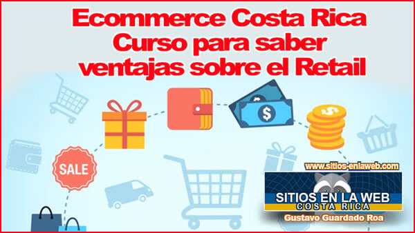 Ecommerce Costa Rica Curso para saber ventajas sobre el Retail