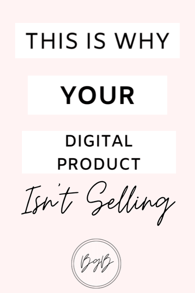 7 Reasons Why Your Digital Product Isn't Selling