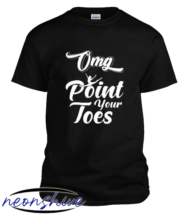 OMG Point Your Toes T-Shirt