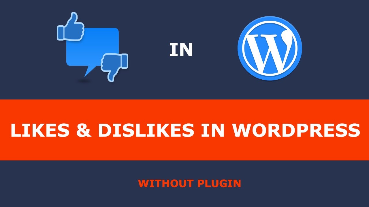 How to Add Likes/Dislikes in Wordpress(Without Plugin)