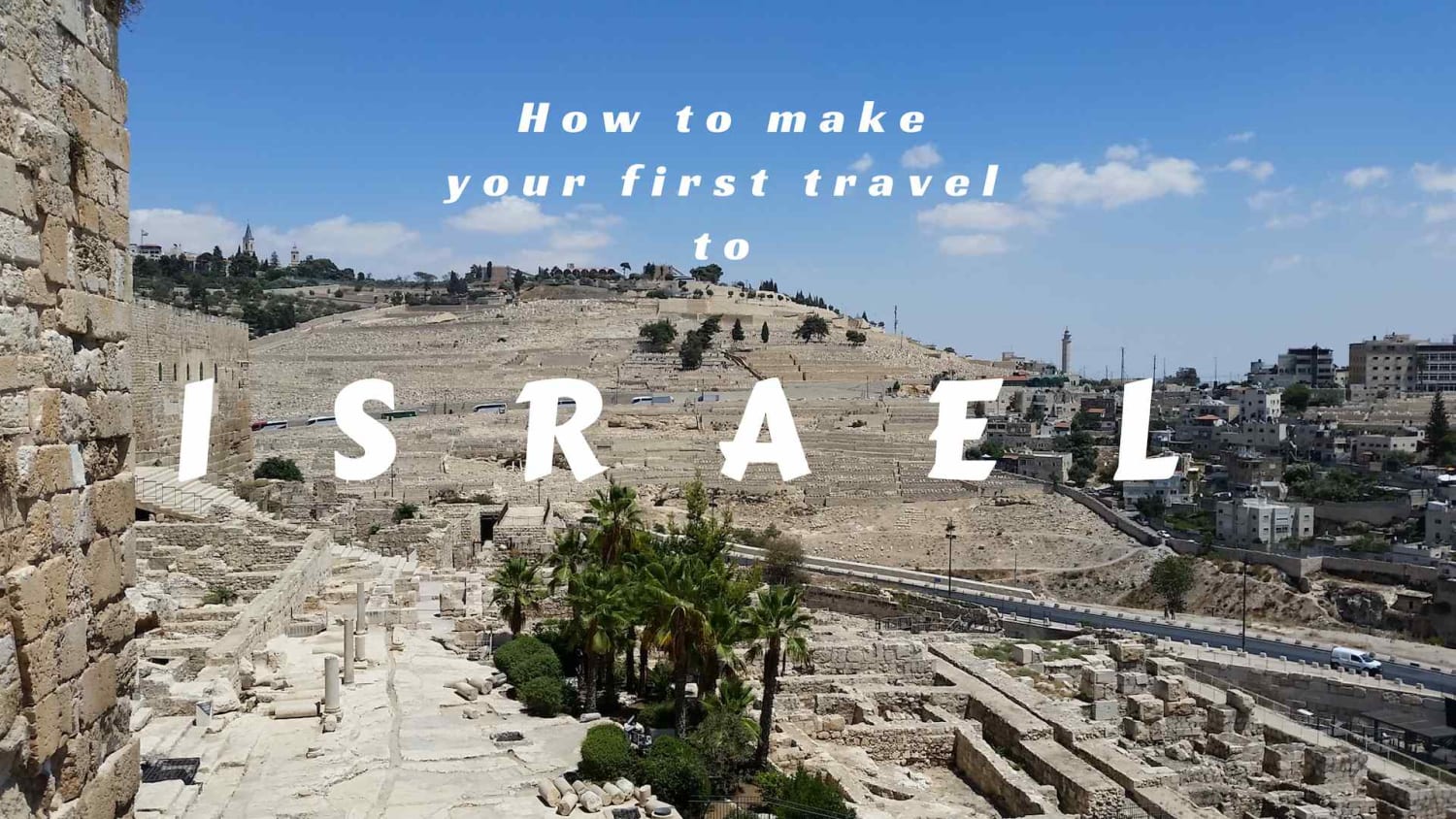 How to make your travel in Israel and build your Israel itinerary
