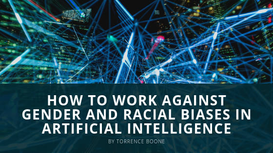 How to Work Against Gender and Racial Biases in Artificial Intelligence