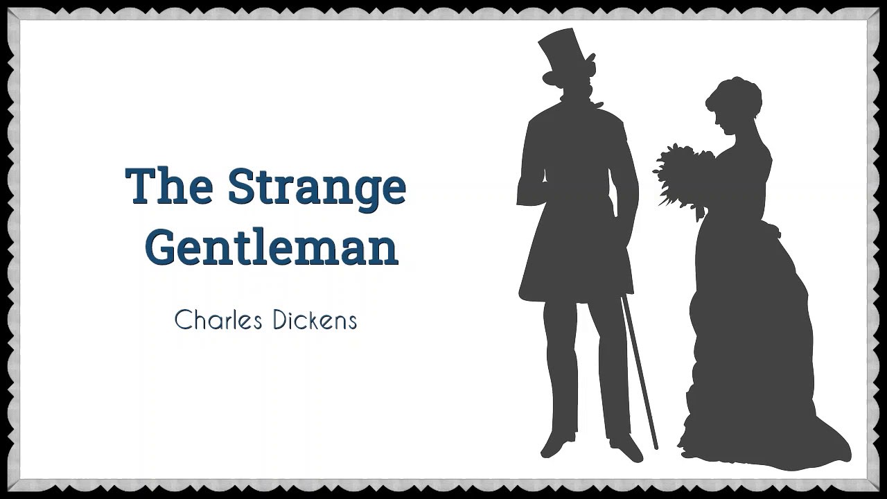 The Strange Gentleman by CHARLES DICKENS - FULL AudioBook - Free AudioBooks