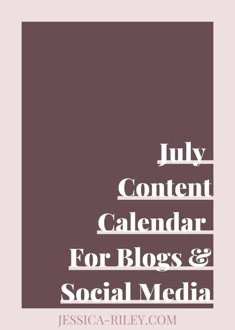 July Content Calendar For Blogs & Social Media