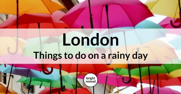 Best Things To Do in London When It Rains - What To Do on a Rainy Day