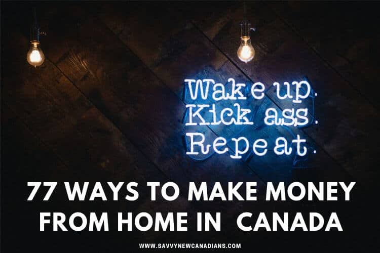 77 Best Ways To Make Money From Home and Online in Canada (2019)