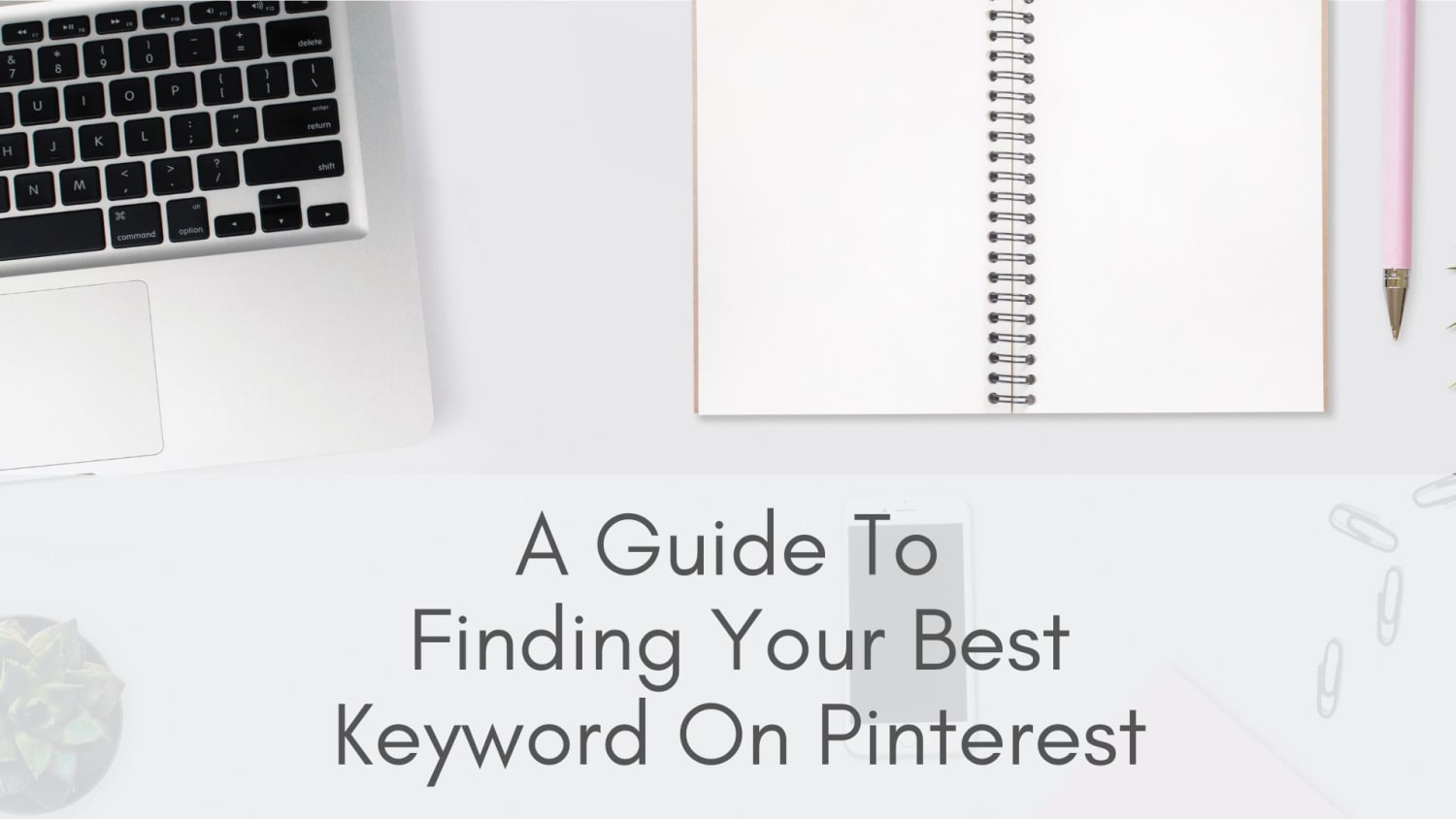 A Guide To Finding Your Best Keyword On Pinterest