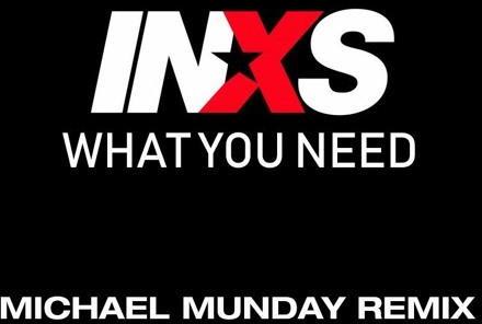 INXS - What You Need (Michael Munday Remix)