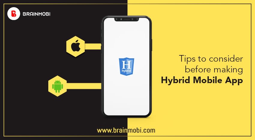 Major tips to consider before developing Hybrid Mobile Apps