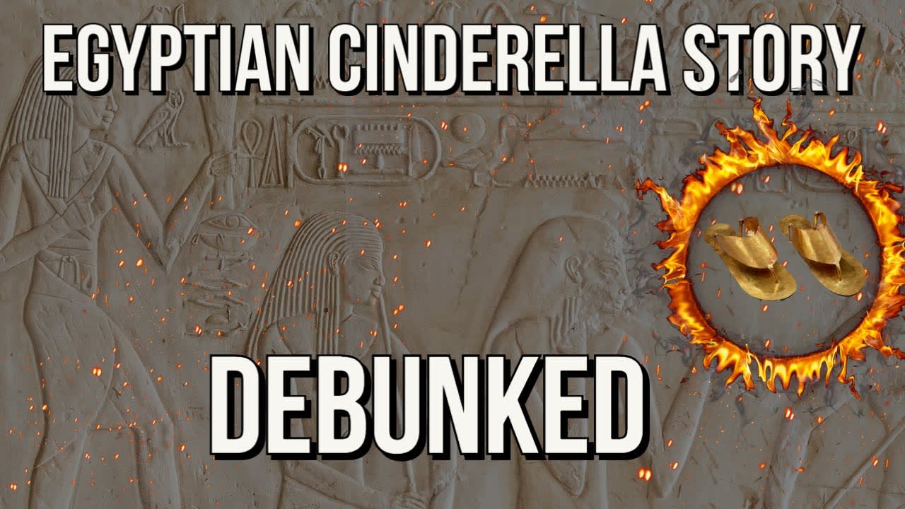 The Egyptian Cinderella Story Debunked