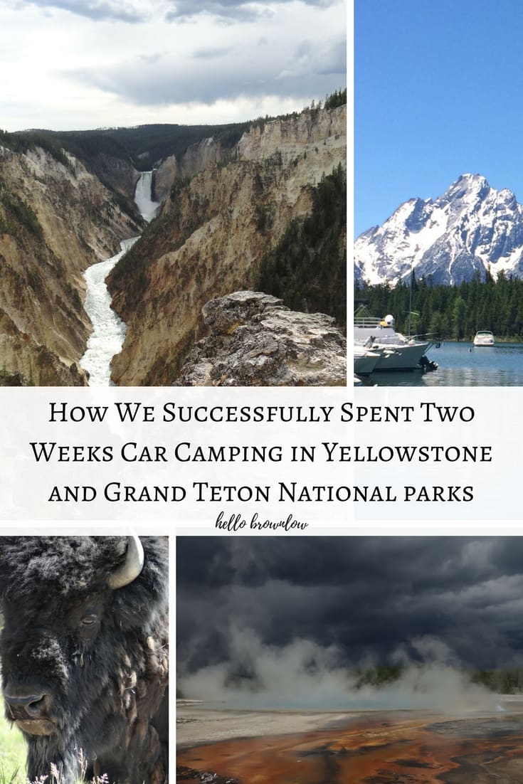 How We Successfully Spent Two Weeks Car Camping in Yellowstone and Grand Teton National Parks - Part 1