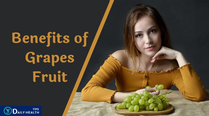 Benefits of Grapes Fruit - Daily Health Tips