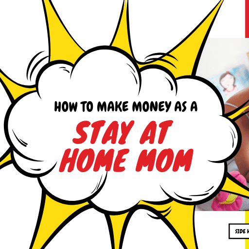 Why Side Hustling is Great For Stay-at-Home Moms