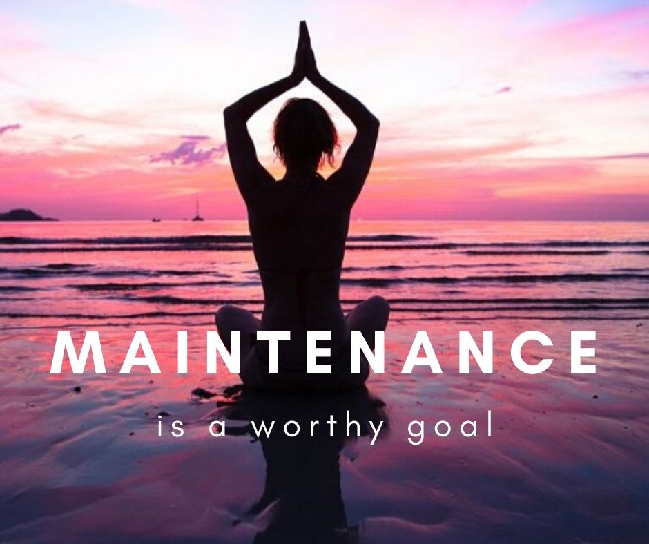 Maintenance Is Its Own Accomplishment