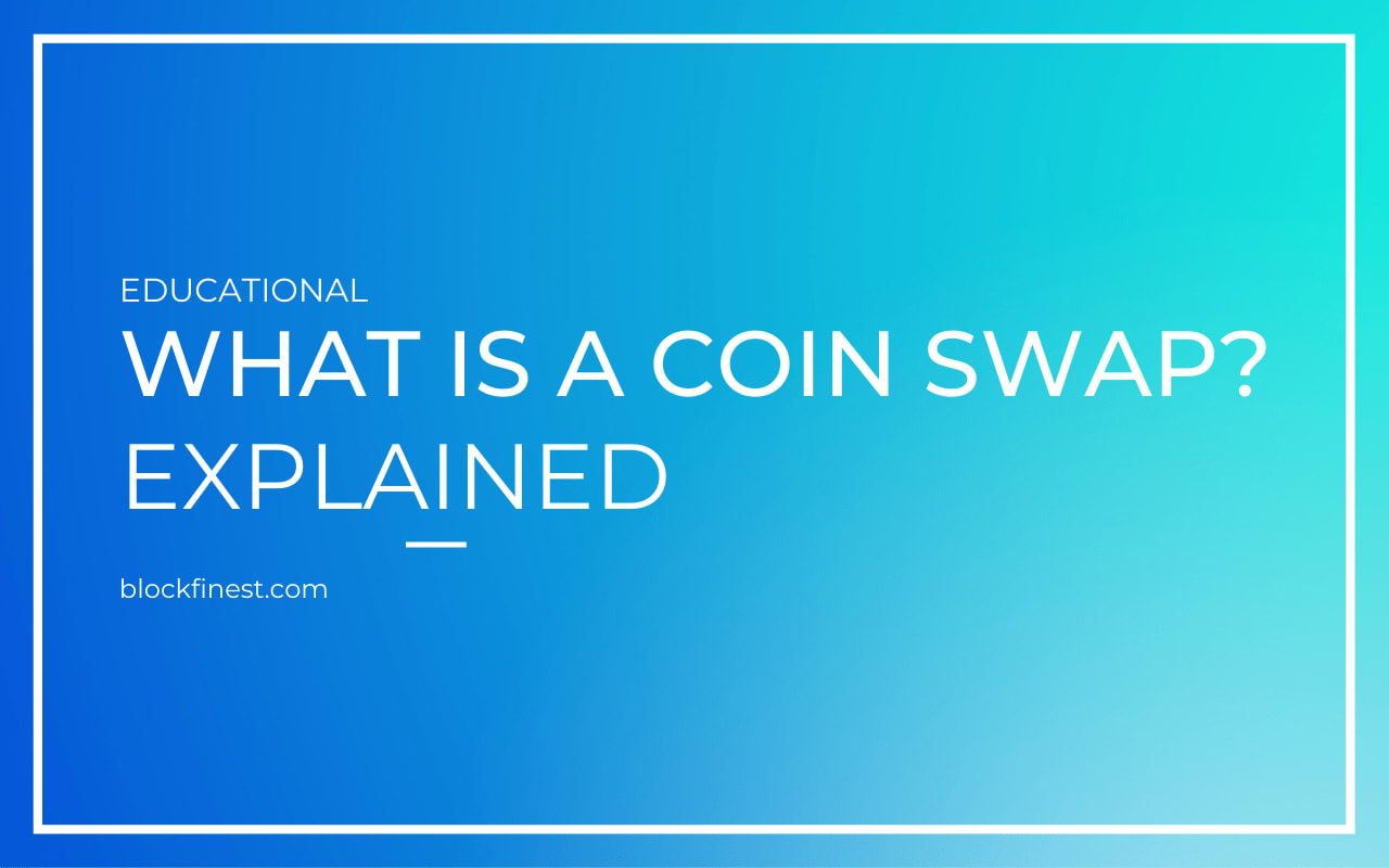 What Is A Cryptocurrency Coin Swap?[Swap Ratio]