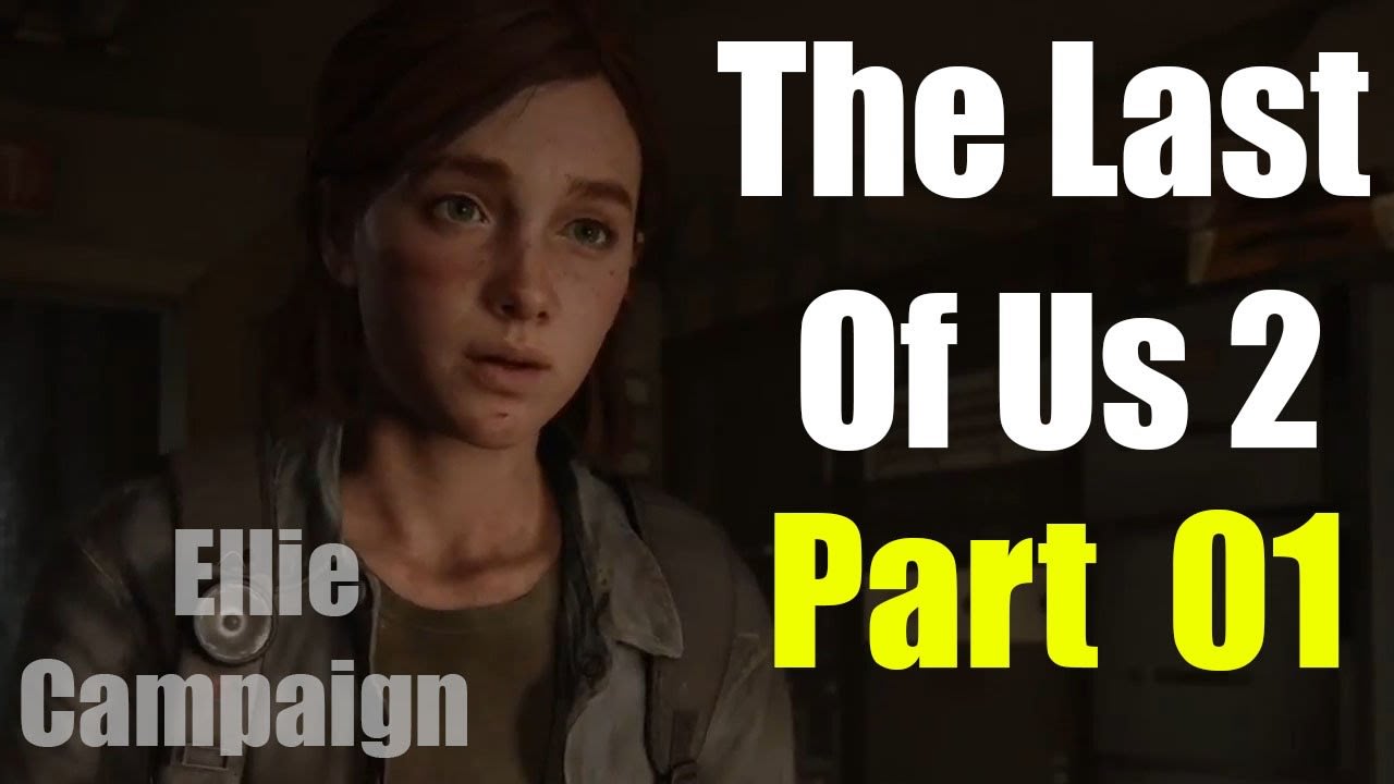 The Last Of Us Part 2-Complete Gameplay Walkthrough (Ellie Campaign)-Part 01