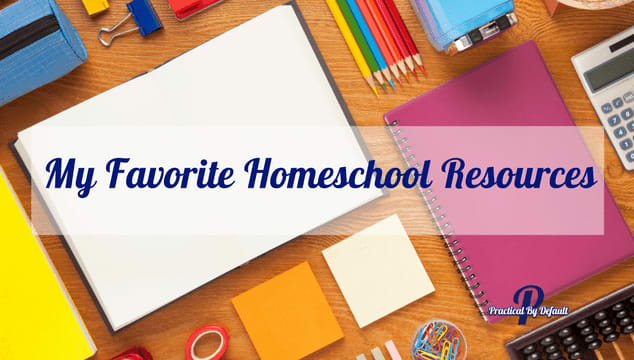 https://practicalbydefault.com/favorite-homeschool-resources