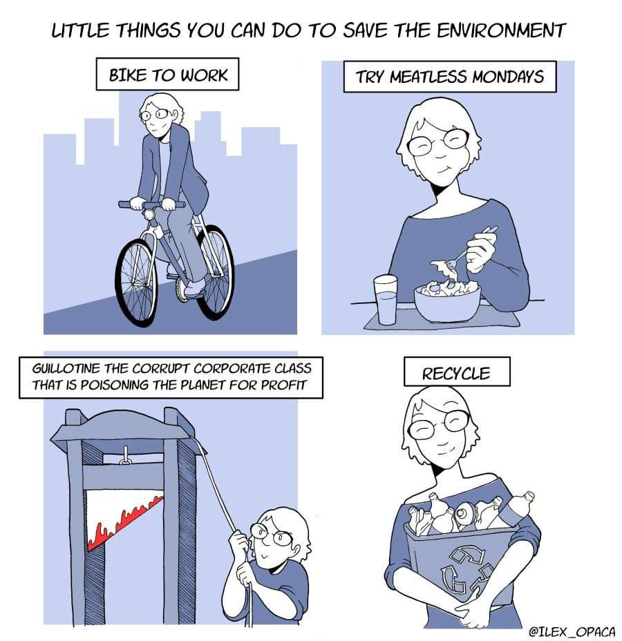 Everyone saves the environment however they can.