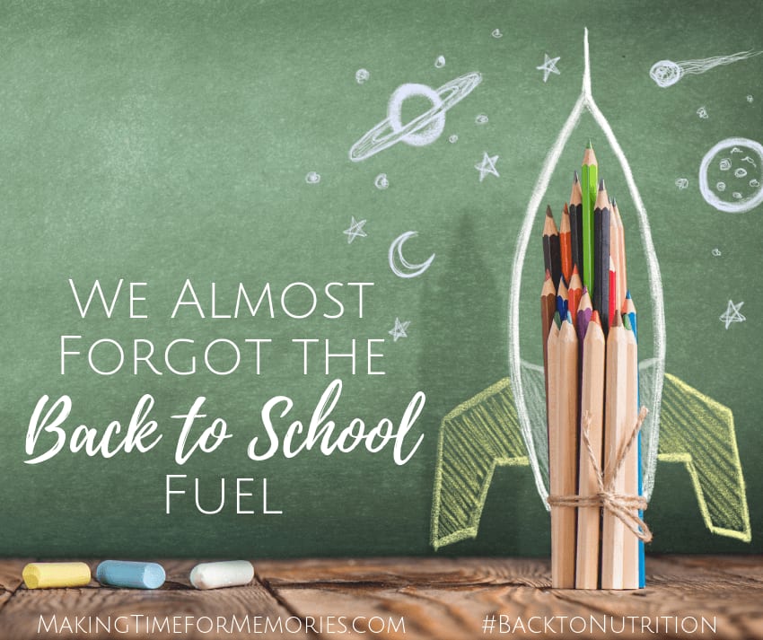 We Almost Forgot the Back to School Fuel - Making Time for Memories