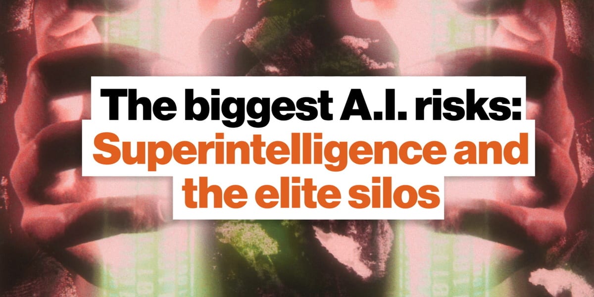 The biggest A.I. risks: Superintelligence and the elite silos