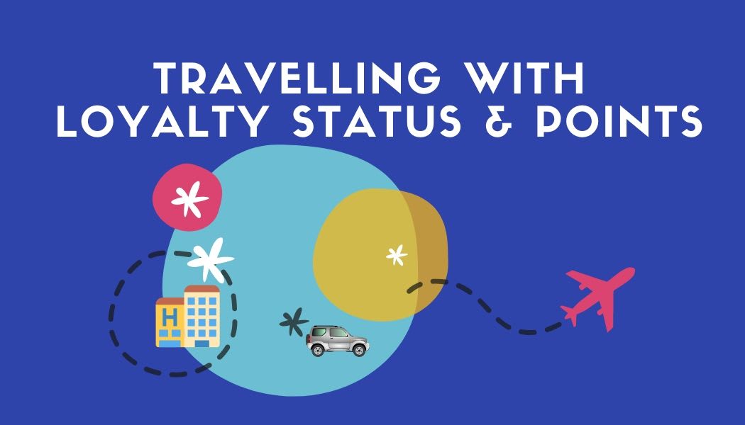 Tips For Travelling With Loyalty Status And Points - Retired And Travelling