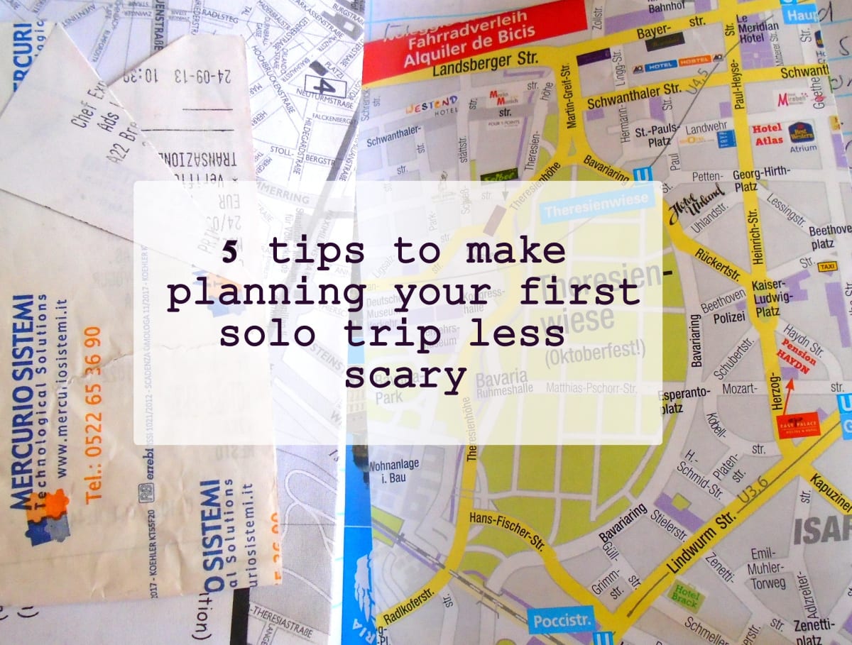 5 Tips to make planning your first solo trip less scary