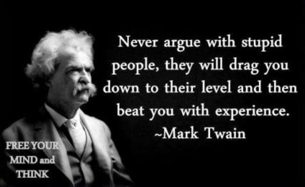 This quote by Mark Twain always reminds me of the brain. It will bring you down to its level and beat your rational thinking with past negative experience