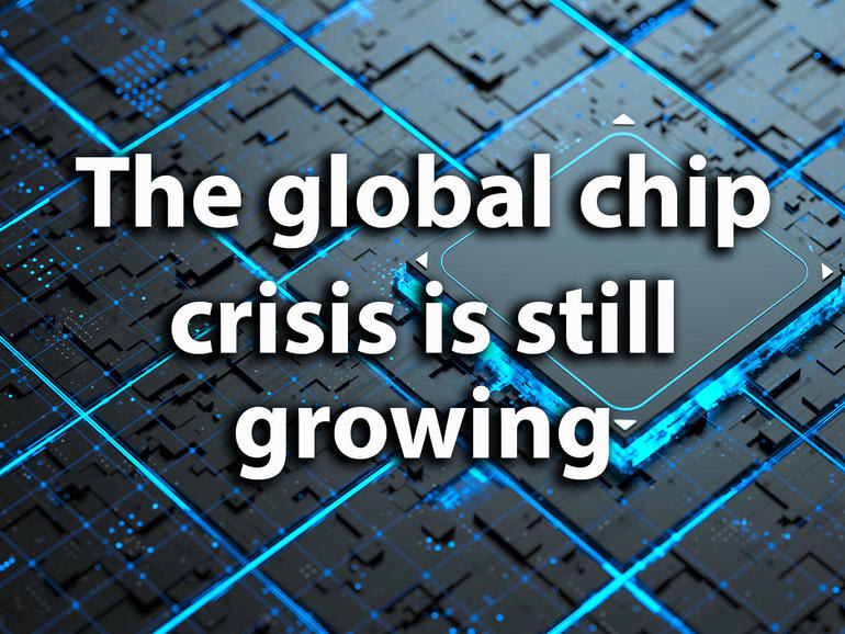 The global chip crisis is still growing and will go on for longer than expected - Video