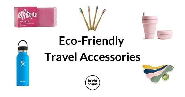 Essential Eco-Friendly Travel Accessories & Sustainable Products