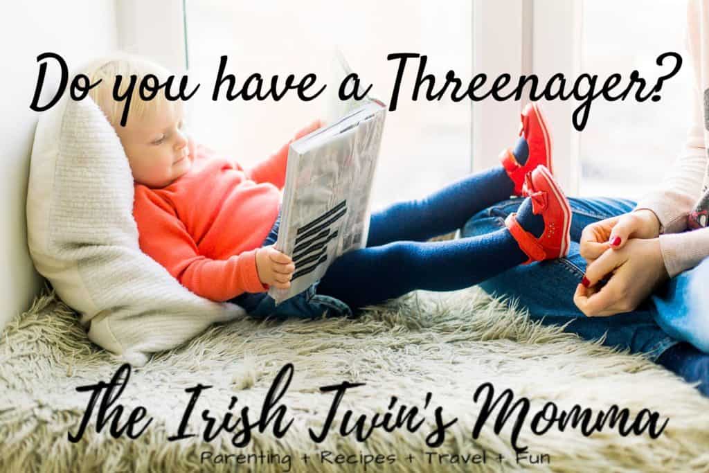 Do you have a Threenager? - The Irish Twin's Momma