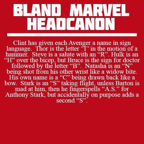 Clint has given each Avenger a name in sign language. Thor is the ...