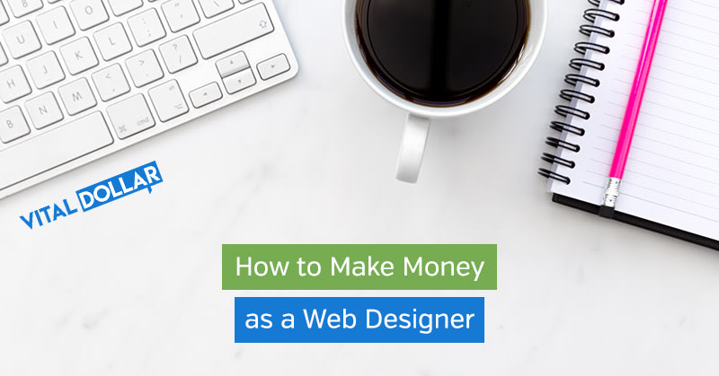 How to Make Money as a Web Designer