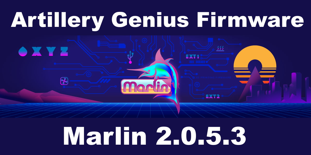 Artillery Genius Firmware With Marlin 2.0.5.3