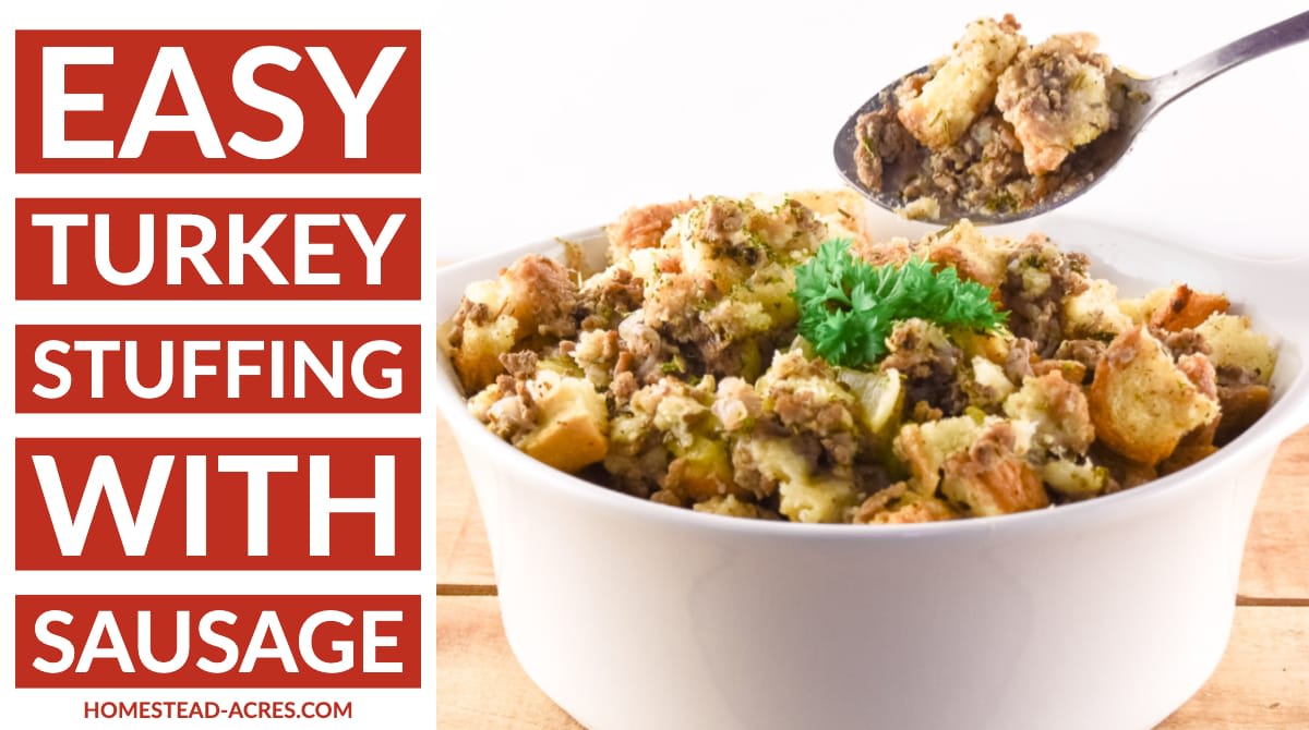Easy Thanksgiving Stuffing: Classic Sausage And Herb Stuffing Recipe - Homestead Acres